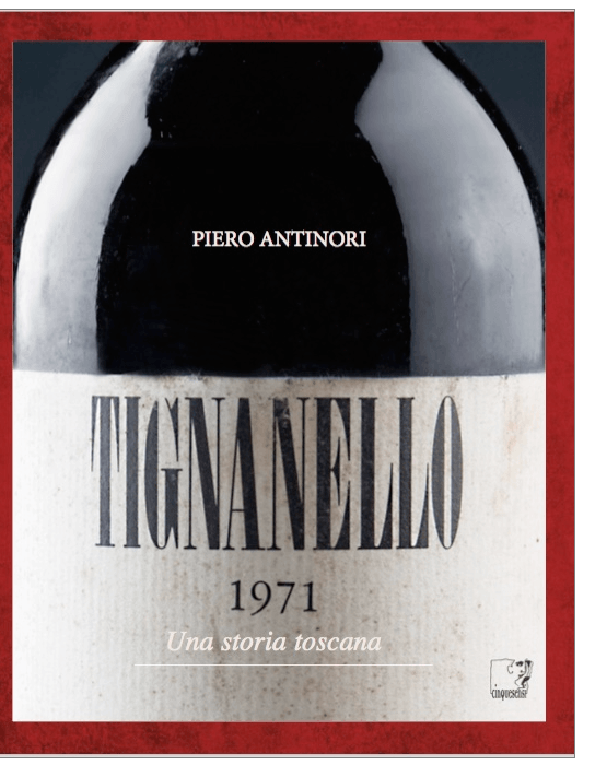 Tignanello. Una storia toscana di Piero Antinori